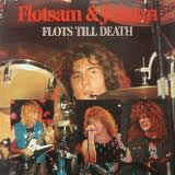Flotsam And Jetsam : Flots Till Death